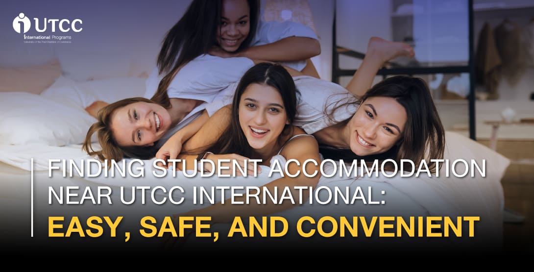 Finding Student Accommodation Near UTCC International - Easy, Safe, and Convenient