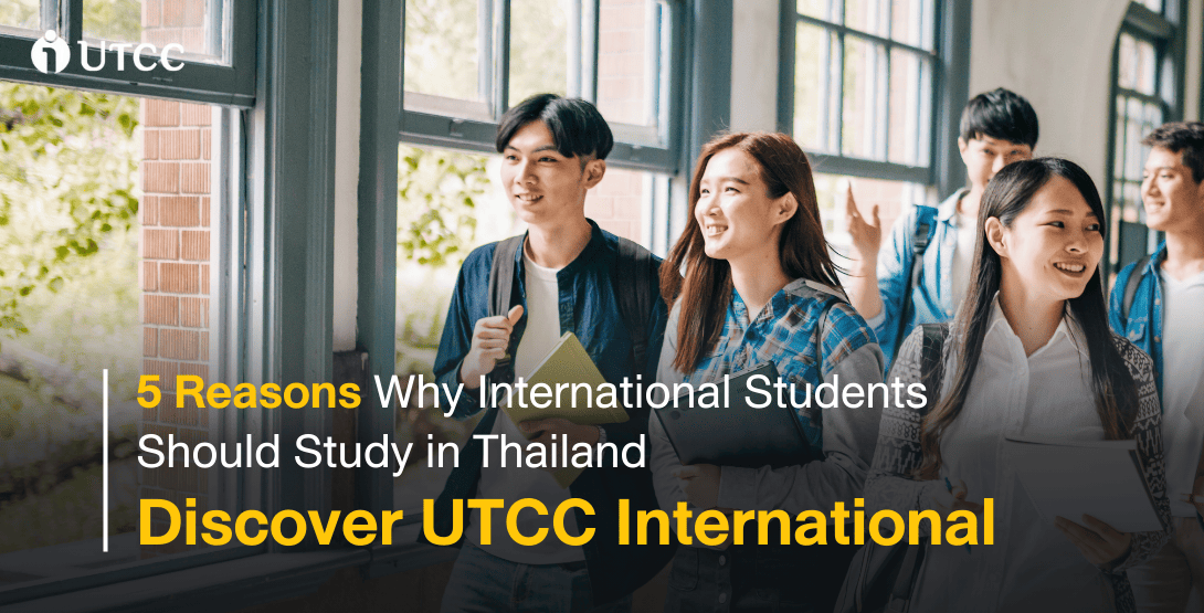 5 Reasons Why International Students Should Study in Thailand – Discover UTCC International