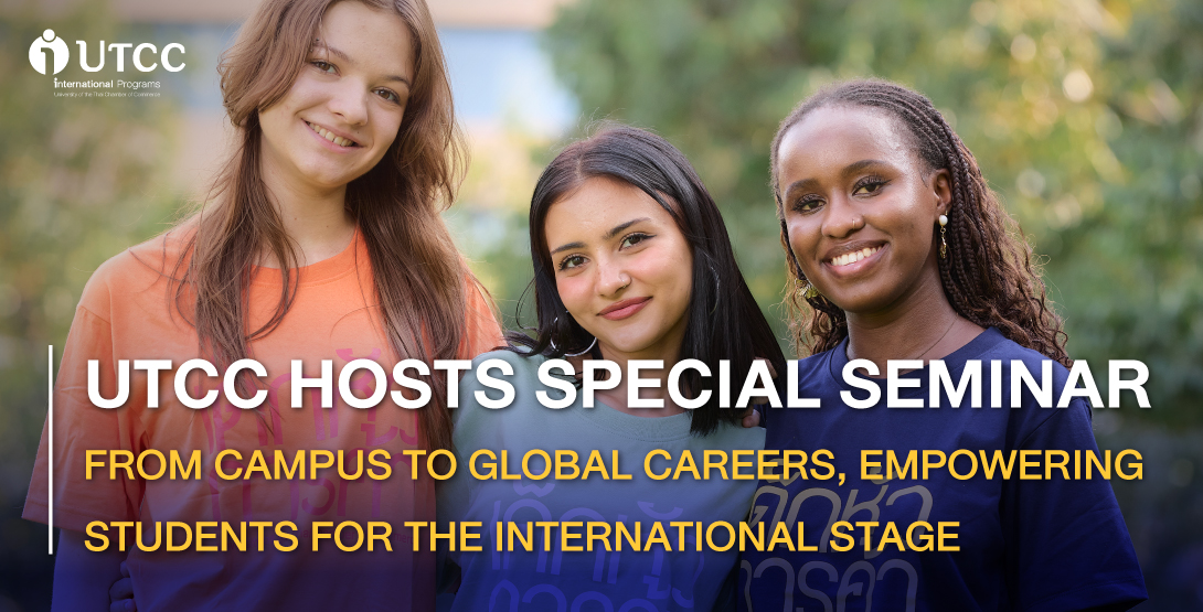 UTCC Hosts Special Seminar - From Campus to Global Careers, Empowering Students for the International Stage