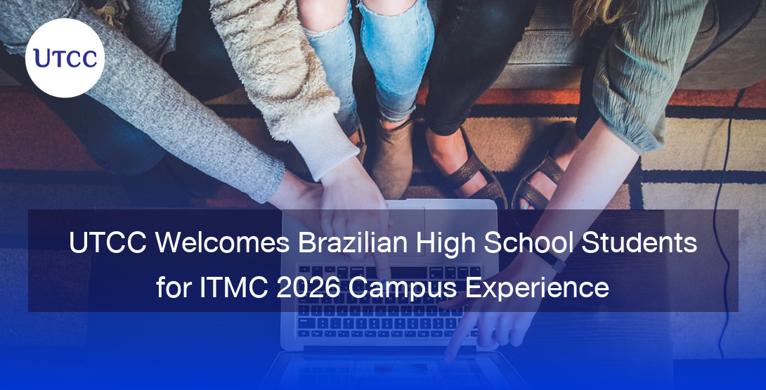 UTCC Welcomes Brazilian High School Students for ITMC 2026 Campus Experience