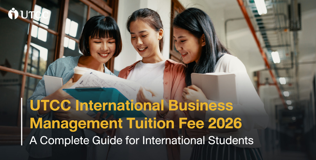 UTCC International Business Management Tuition Fee 2026 - A Complete Guide for International Students