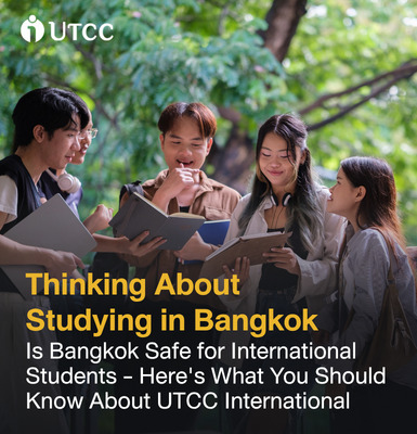 Thinking About Studying in Bangkok - Is Bangkok Safe for International Students - Here's What You Should Know About UTCC International
